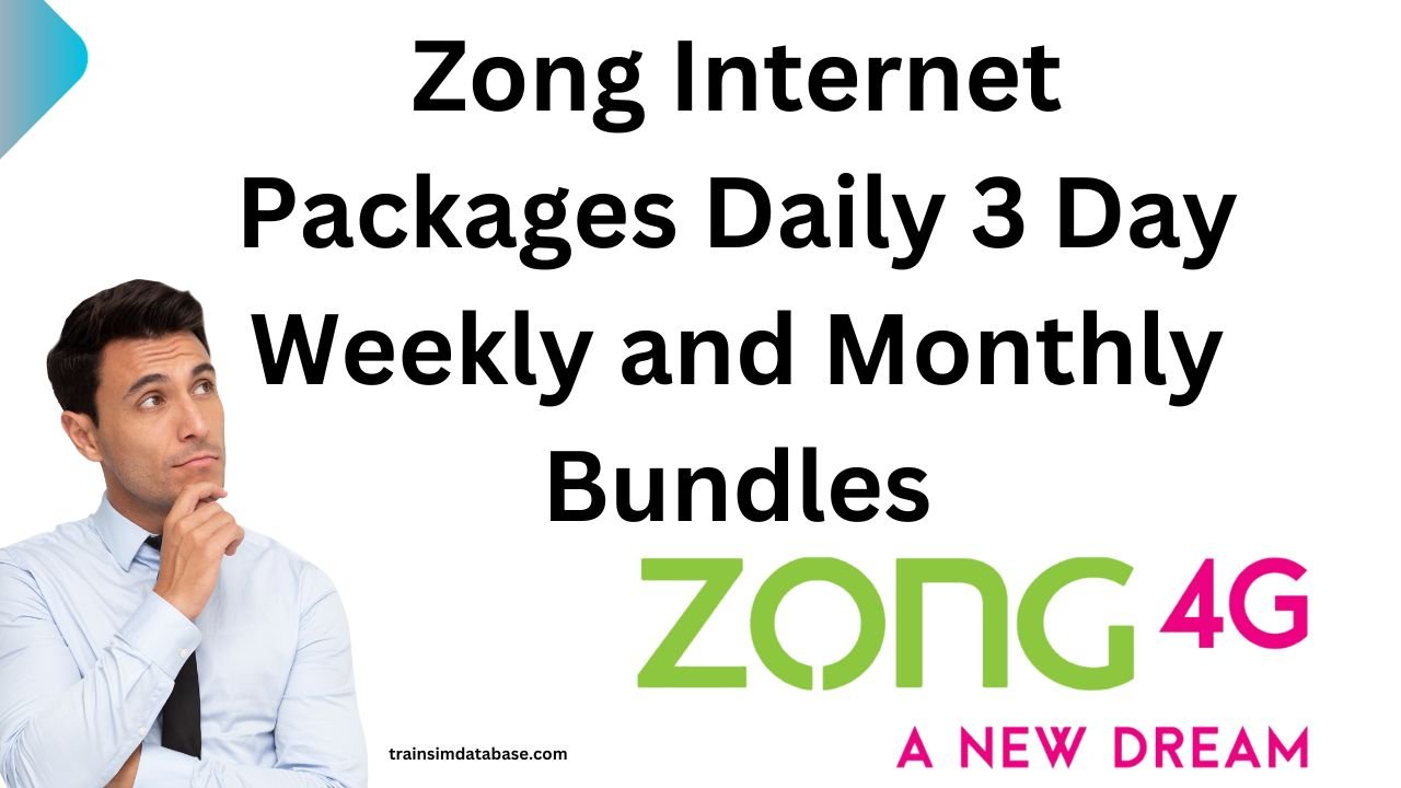 Zong Internet Packages Daily 3 Day Weekly and Monthly Bundles